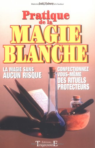 Stock image for Pratique de la magie blanche for sale by medimops