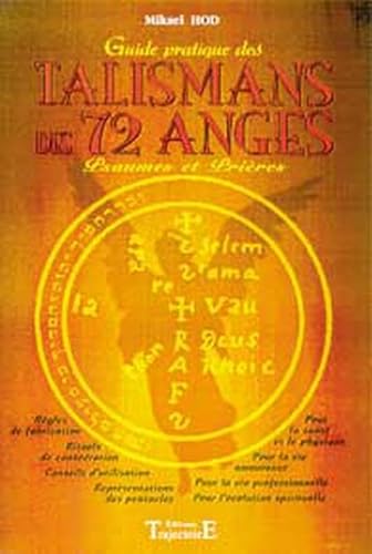 Imagen de archivo de GUIDE PRATIQUE DES TALISMANS DES 72 ANGES - Psaumes et Prires a la venta por PORCHEROT Gilles -SP.Rance