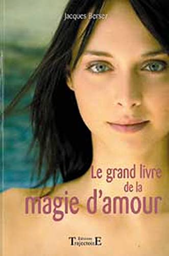 Imagen de archivo de Le Grand Livre de la magie d'amour a la venta por medimops