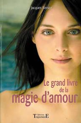 Stock image for Le Grand Livre de la magie d'amour for sale by medimops