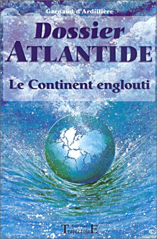 9782841971961: Dossier Atlantide - Le continent englouti