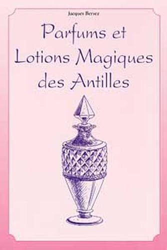 Beispielbild fr Parfums et lotions des Antilles zum Verkauf von LeLivreVert