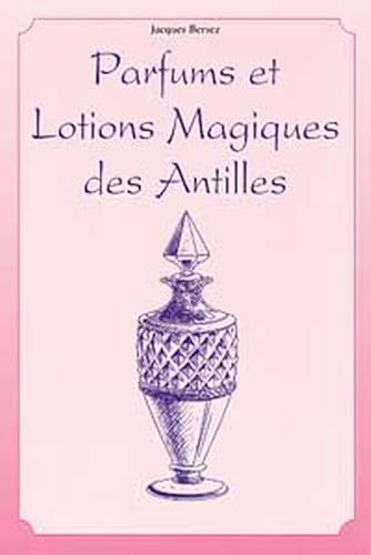 Stock image for Parfums et lotions des Antilles for sale by LeLivreVert