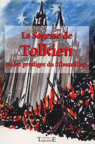 Imagen de archivo de La Sagesse de Tolkien ou les prodiges du Silmarillion a la venta por medimops