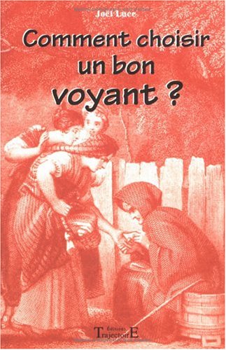 9782841972418: Comment Choisir Un(E) Bon(Ne) Voyant(E) ?