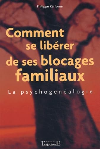 Beispielbild fr Comment Se Librer De Ses Blocages Familiaux : La Psychognalogie zum Verkauf von RECYCLIVRE