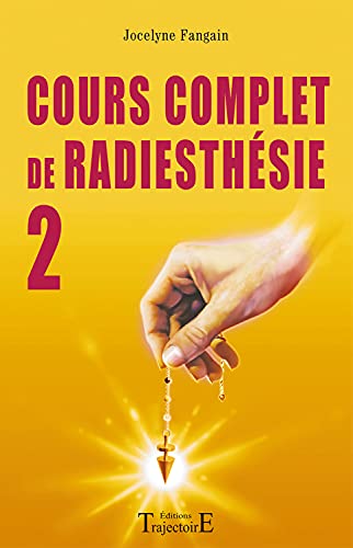 Beispielbild fr Cours complet de radiesthsie n2 : Perfectionnement et nouveaux domaines zum Verkauf von medimops