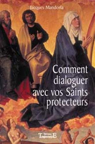 Beispielbild fr Comment dialoguer avec vos Saints protecteurs zum Verkauf von Librairie Le Nord