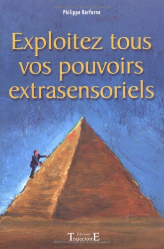 9782841973187: Exploitez tous vos pouvoirs extrasensoriels: Apprenez  utiliser tous vos dons