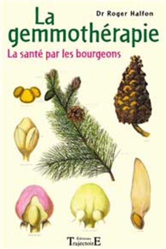 Imagen de archivo de La gemmoth rapie : La sant par les bourgeons Halfon, Roger a la venta por LIVREAUTRESORSAS