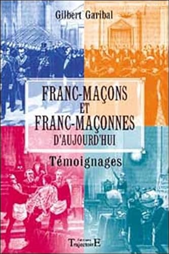 9782841973583: Francs-maons et Franc-Maonnes d'aujourd'hui : Tmoignages