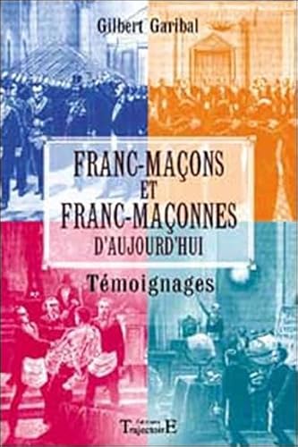 9782841973583: Francs-Maons et Franc-Maonnes d'aujourd'hui: Tmoignages