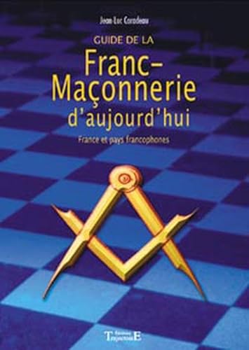 Beispielbild fr Guide de la franc-maonnerie d'aujourd'hui : France et pays francophones zum Verkauf von medimops