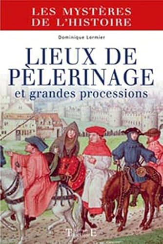 9782841974061: Lieux de plerinage et grandes processions: Du Moyen Age  nos jours