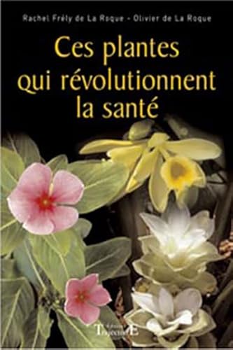 Imagen de archivo de Plantes qui rvolutionnent la sant a la venta por Ammareal