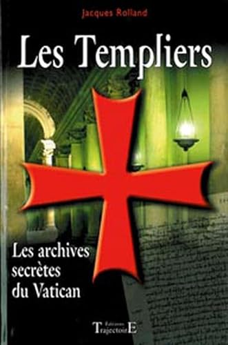 9782841974610: Les Templiers: Les archives secrtes du Vatican