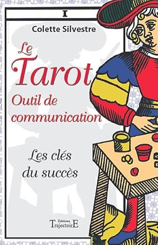 Beispielbild fr Le tarot outil de communication - Les cls du succs zum Verkauf von Librairie Pic de la Mirandole