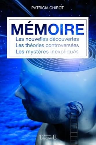 Beispielbild fr Mmoire - les Nouvelles Dcouvertes - les Theories Controversees - les Mysteres Inexpliques zum Verkauf von medimops