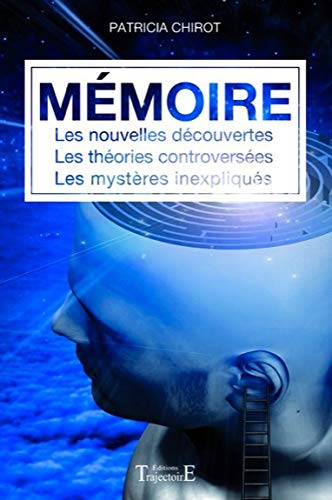 Stock image for Mmoire - les Nouvelles Dcouvertes - les Theories Controversees - les Mysteres Inexpliques for sale by medimops