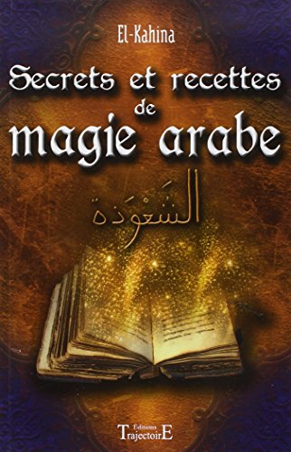 9782841975532: Secrets et recettes de magie arabe