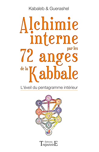 Imagen de archivo de Alchimie interne par les 72 anges de la Kabbale (French Edition) a la venta por Gallix