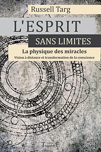 9782841975778: L'Esprit sans limites, La physique des miracles: Manuel de vision  distance et de transformation de la conscience