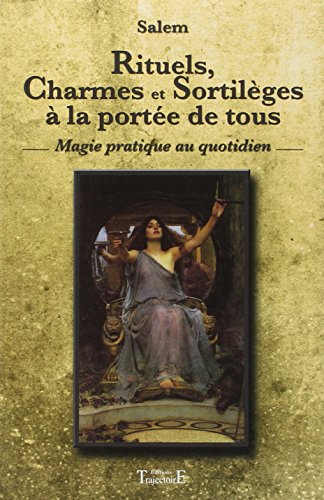 9782841976065: Rituels, Charmes et Sortilges  la porte de tous