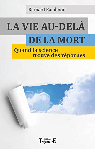 Beispielbild fr La vie au-del de la mort - Quand la science trouve des rponses zum Verkauf von secretdulivre