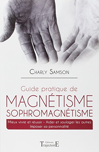 Beispielbild fr Guide pratique de magntisme Sophromagntisme zum Verkauf von medimops