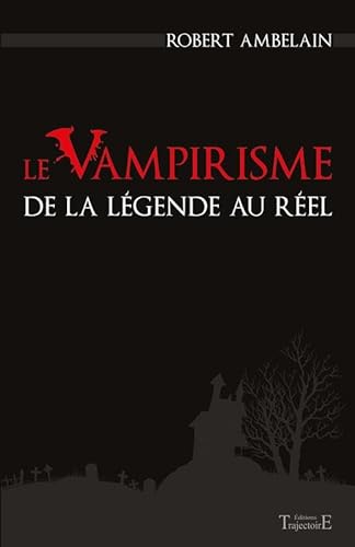 Stock image for Le Vampirisme de la lgende au rel for sale by Librairie Pic de la Mirandole