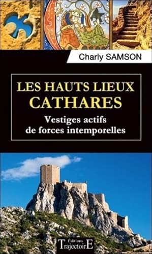 Beispielbild fr Les hauts lieux cathares - Vestiges actifs de forces intemporelles zum Verkauf von medimops