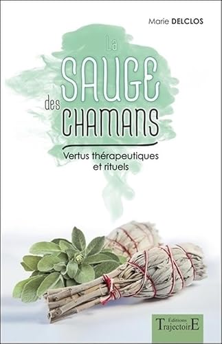 Beispielbild fr La sauge des chamans - Vertus thrapeutiques et rituels zum Verkauf von Librairie Th  la page