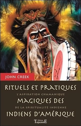 9782841977178: Rituels et pratiques magiques des indiens d'Amrique - L'aspiration chamanique de la spiritualit indienne