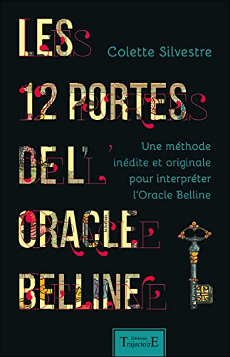 Beispielbild fr Les 12 portes de l'oracle Belline - Une mthode indite et originale pour interprter l'Oracle Belline zum Verkauf von medimops