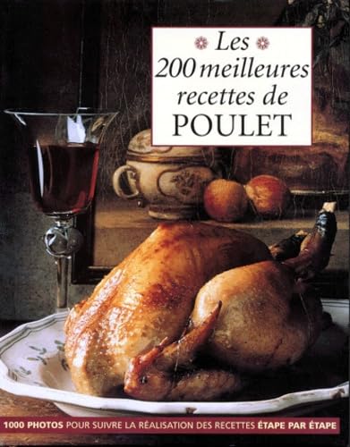 Stock image for Les 200 meilleures recettes de poulet for sale by LeLivreVert