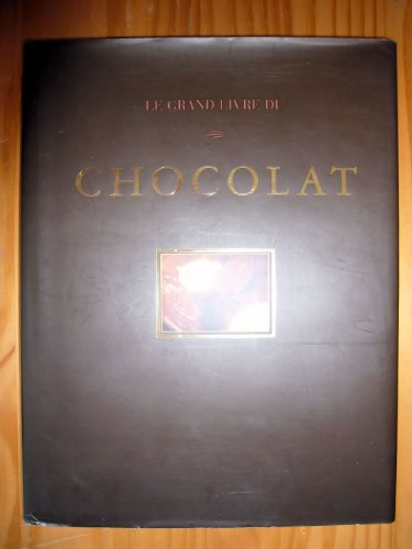 Imagen de archivo de Le Grand Livre du chocolat a la venta por Ammareal