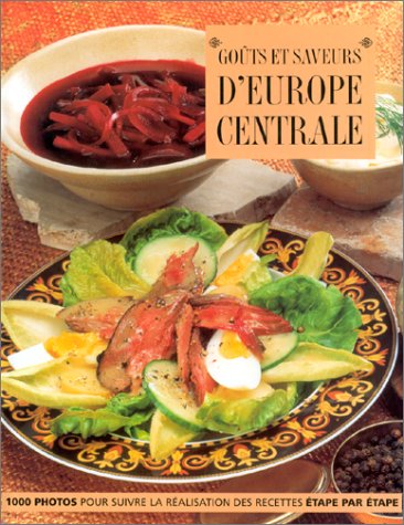 Imagen de archivo de Gouts et Saveurs d'Europe centrale a la venta por Better World Books