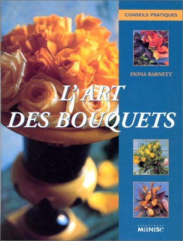 Beispielbild fr L'Art des bouquets zum Verkauf von Ammareal