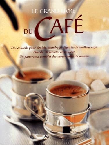 Stock image for Le Grand Livre du caf for sale by Better World Books