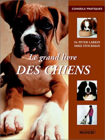 Stock image for Le Grand Livre des chiens for sale by Ammareal