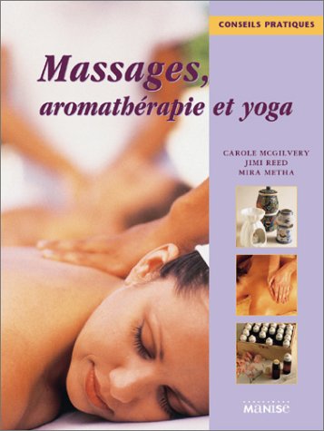 Imagen de archivo de Massages, aromathrapie et yoga a la venta por Ammareal