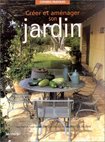 Imagen de archivo de Crer et amnager son jardin a la venta por Better World Books