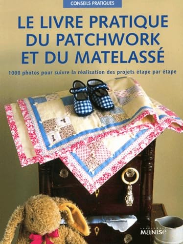 9782841982165: Le livre pratique du patchwork et du matelass