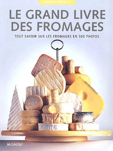 Stock image for Le grand livre des fromages for sale by medimops