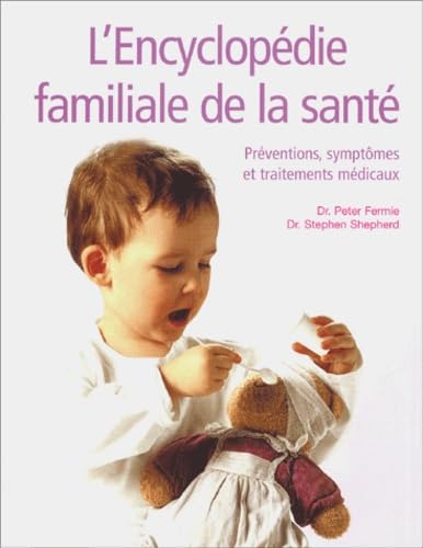 9782841982332: L'encyclopdie familiale de la sant: Prventions, symptmes et traitements mdicaux