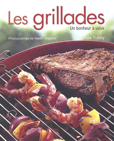 Stock image for Les grillades : Un bonheur  saisir for sale by Ammareal