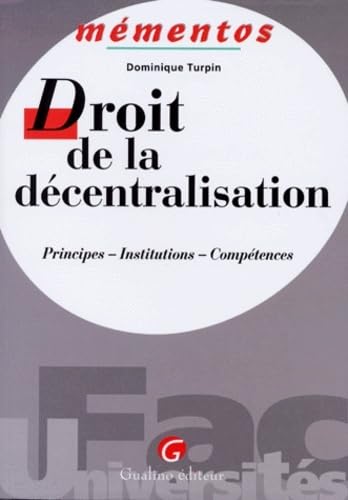 Beispielbild fr Droit De La Dcentralisation : Principes, Institutions, Comptences zum Verkauf von RECYCLIVRE