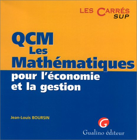 Beispielbild fr QCM, les mathmatiques pour l'conomie et la gestion (QCM Carrs Sup) zum Verkauf von medimops