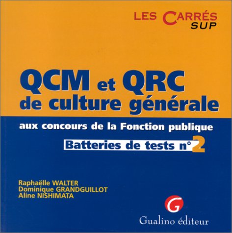 Stock image for QCM ET QRC DE CULTURE GENERALE AUX CONCOURS DE LA FONCTION PUBLIQUE. Batteries de tests n2 for sale by Ammareal