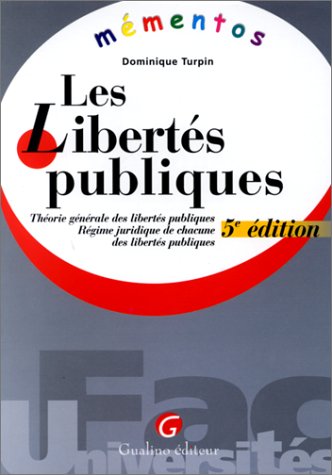 Les LibertÃ©s publiques: thÃ©orie gÃ©nÃ©rale des libertÃ©s publiques (9782842002695) by Turpin, Dominique